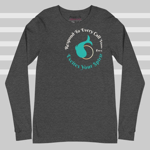 Introducing the "Excites Your Spirit" Unisex Long Sleeve Tee from magickwear: a dark gray shirt embellished with a teal and beige swirl design. The front displays Rumi's inspiring quote, "Respond To Every Call That Excites Your Spirit." Crafted from 100% combed and ring-spun cotton, it features a small interior label marking it as "Magick.