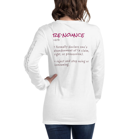 A woman with shoulder-length brown hair is facing away, wearing a long-sleeved white "Renounce" Ladies' Tee by magickwear. The back of the comfortable and durable shirt displays the definition of "Renounce" in red and black text, while the left sleeve features cursive text running down its length.